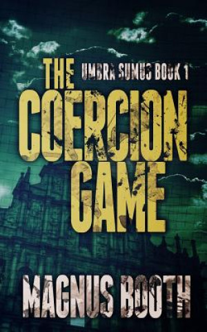 Kniha The Coercion Game MR Magnus Booth