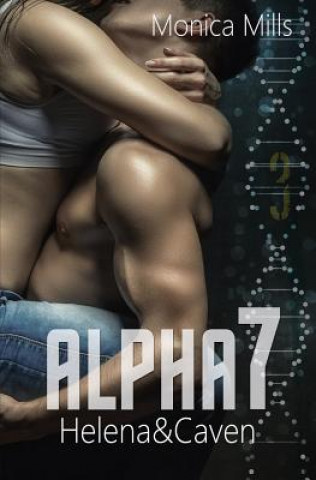 Könyv ALPHA7 - Helena & Caven Monica Mills