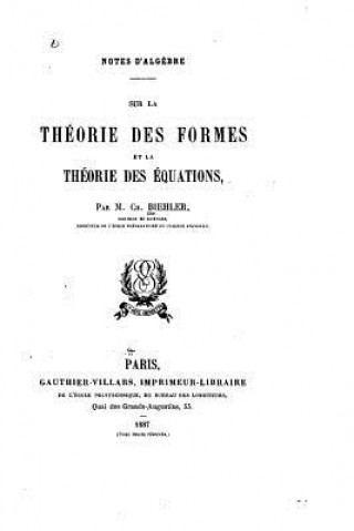 Kniha Sur la théorie des formes et la théorie des équations Charles Biehler