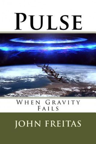 Knjiga Pulse: When Gravity Fails John Freitas