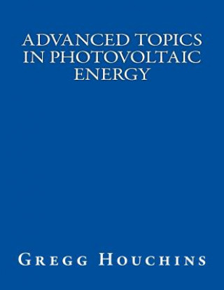 Carte Advanced Topics in Photovoltaic Energy Gregg Houchins