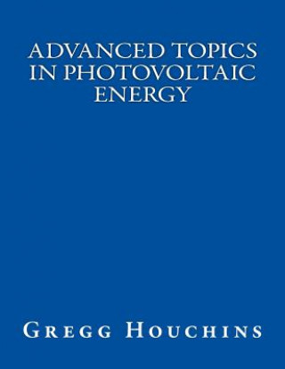 Kniha Advanced Topics in Photovoltaic Energy Gregg Houchins