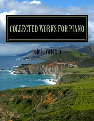 Könyv Collected Works for Piano Dale E Victorine