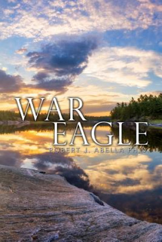 Knjiga War Eagle Robert J Abella Ph D