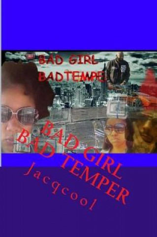 Könyv bad girl bad temper: Be Careful Who you Meet In The Street MR Jacqcool