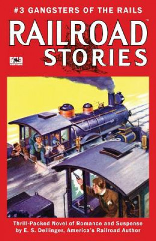 Kniha Railroad Stories #3: Gangsters of the Rails E S Dellinger