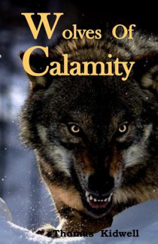Könyv Wolves Of Calamity Thomas Kidwell