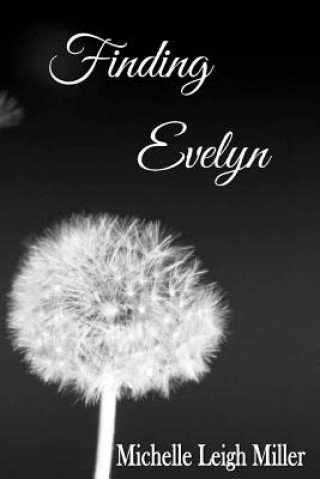 Книга Finding Evelyn Michelle Leigh Miller