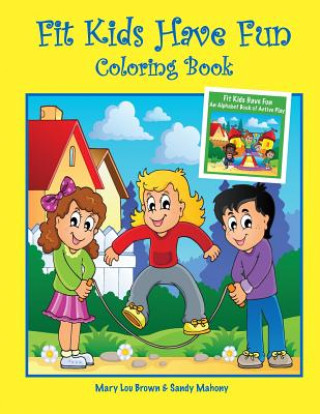 Kniha Fit Kids Have Fun Coloring Book Mary Lou Brown