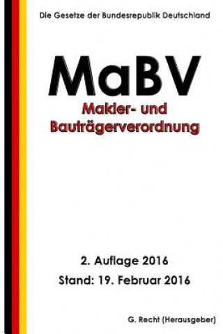 Könyv Makler- und Bauträgerverordnung - MaBV, 2. Auflage 2016 G Recht