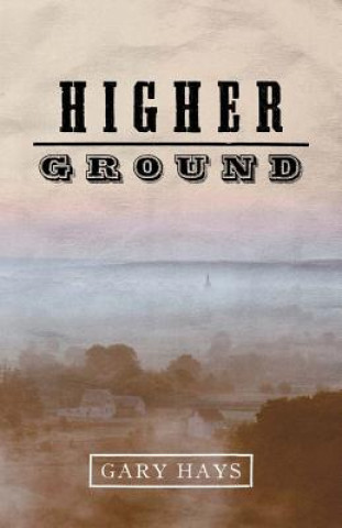 Knjiga Higher Ground Gary Hays