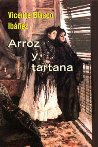 Kniha Arroz y tartana Vicente Blasco Ibanez