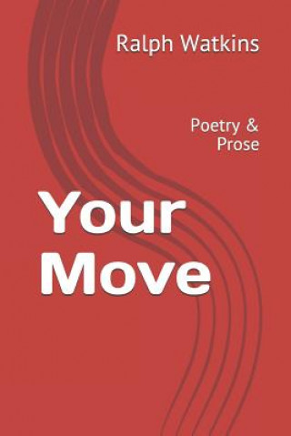 Knjiga Your Move: Poetry & Prose MR Ralph Arnett Watkins Jr