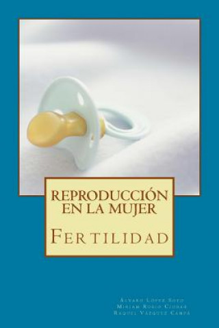 Carte Reproducción en la mujer: Fertilidad Alvaro Lopez Soto