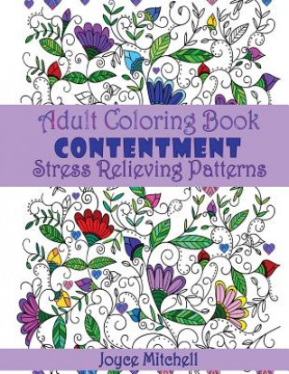 Книга Adult Coloring Book: Contentment: Stress Relieving Patterns Joyce Mitchell