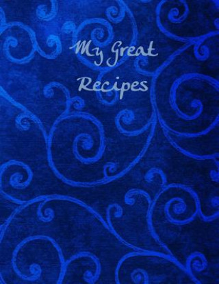 Carte My Great Recipes: Dark Blue Scroll Wm Journals