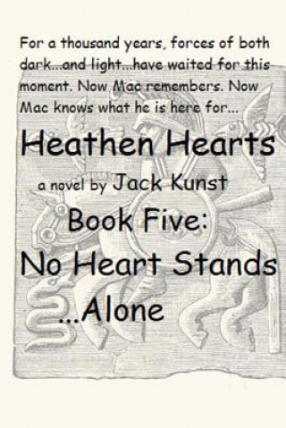 Kniha Heathen Hearts: BOOK FIVE: No Heart Stands Alone Jack Kunst