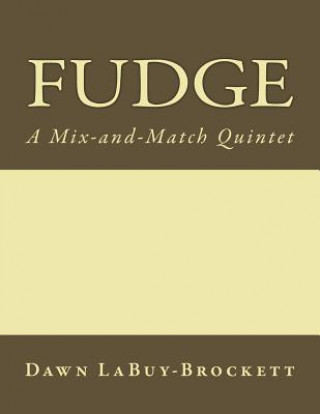 Libro Fudge: A Mix-and-Match Quintet Dawn LaBuy-Brockett