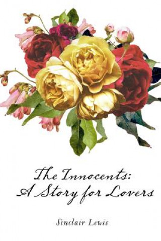 Libro The Innocents: A Story for Lovers Sinclair Lewis
