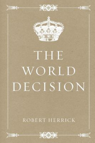 Książka The World Decision Robert Herrick