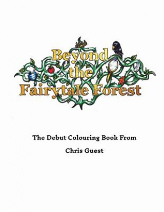 Carte Beyond the Fairytale Forest: A Twist on the Traditional Fairytale Chris Guest