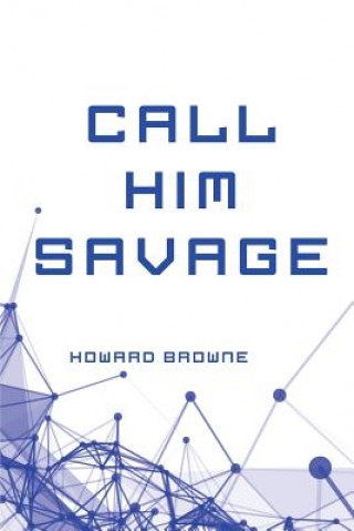 Książka Call Him Savage Howard Browne