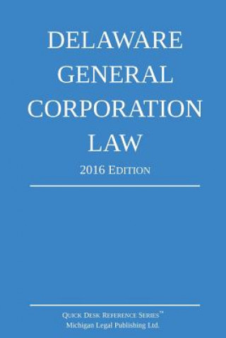 Kniha Delaware General Corporation Law; 2016 Edition Michigan Legal Publishing Ltd