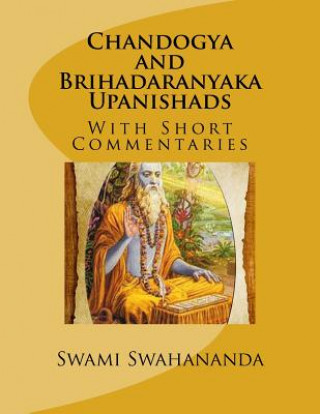 Kniha Chandogya and Brihadaranyaka Upanishads: With Short Commentaries Swami Swahananda