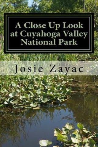 Kniha A Close Up Look at Cuyahoga Valley National Park Josie Zayac