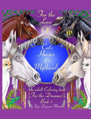 Carte For the love of cats, horses and mythicals: An Adult colouring book for the dreamers Inge Dagmar Manders