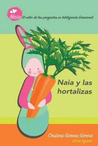 Kniha Naia y las hortalizas Cristina Garcia Garcia