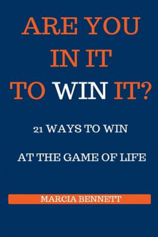 Kniha 21 Ways to Win at the Game of Life Marcia Bennett