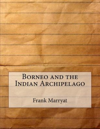 Carte Borneo and the Indian Archipelago Frank S Marryat