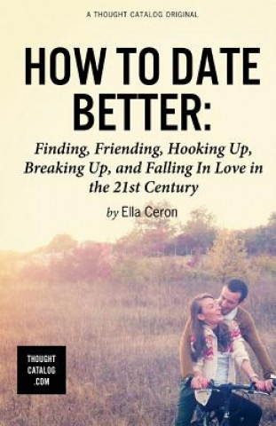Knjiga How to Date Better Ella Ceron