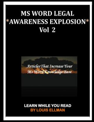 Kniha MS Word Legal -- *Awareness Explosion* Volume 2: Articles That Increase Your MS Word Knowledge Base Louis Ellman