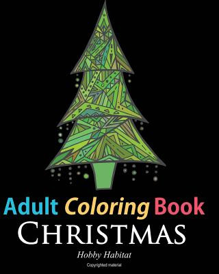 Carte Adult Coloring Book: Christmas: Coloring Book for Adults Featuring 46 Beautiful, Holiday Images Hobby Habitat Coloring Book