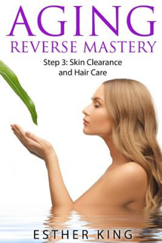 Kniha Aging Reverse Mastery Step3 Esther King