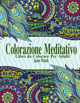 Książka Colorazione Meditativo: Libro da Colorare Per Adulti Jason Potash