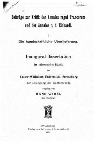 Carte Beiträge zur Kritik der Annales regni Francorum und der Annales q.d. Einhardi Hans Wibel