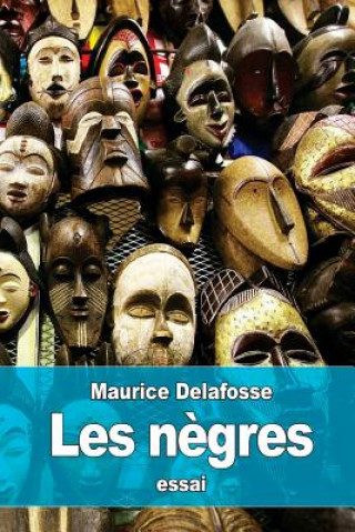 Carte Les n?gres Maurice Delafosse