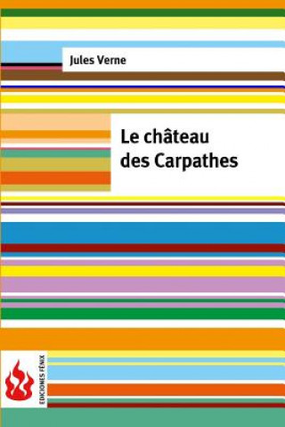 Könyv Le château des Carpathes: (low cost). Édition limitée Jules Verne