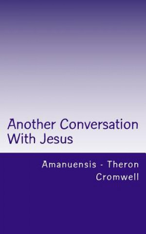 Knjiga Another Conversation With Jesus Theron Cromwell