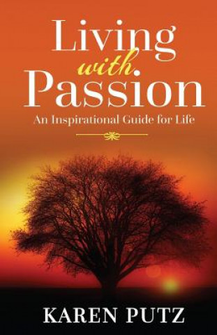 Książka Living with Passion: An Inspirational Guide for Life Karen Putz