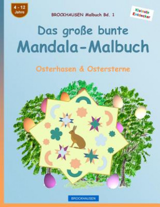 Kniha BROCKHAUSEN Malbuch Bd. 1 - Das große bunte Mandala-Malbuch: Osterhasen & Ostersterne Dortje Golldack