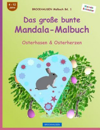 Könyv BROCKHAUSEN Malbuch Bd. 1 - Das große bunte Mandala-Malbuch: Osterhasen & Osterherzen Dortje Golldack