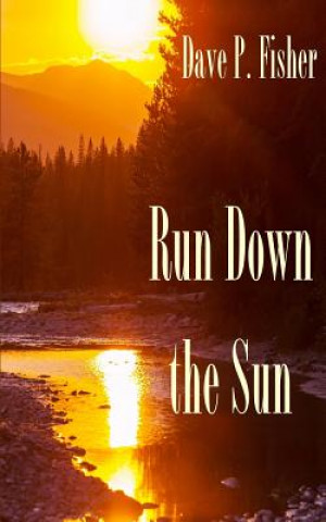 Книга Run Down the Sun Dave P Fisher
