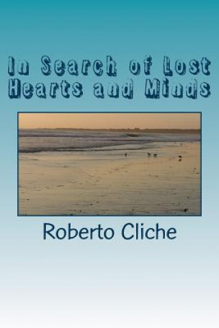 Kniha In Search of Lost Hearts and Minds Roberto Cliche