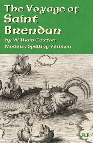 Książka The Voyage of Saint Brendan: Modern Spelling Version William Caxton