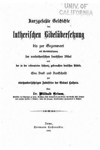 Knjiga Kurzgefasste Geschichte der lutherischen Bibelübersetzung Wilibald Grimm