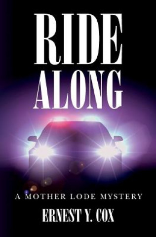 Carte Ride Along: A Mother Lode Mystery MR Ernest y Cox